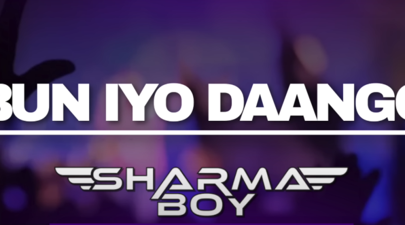 Sharma Boy - Bun Iyo Daango