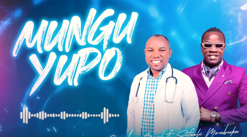 Mungu Yupo - Guardian Angel ft Sifaeli Mwabuka